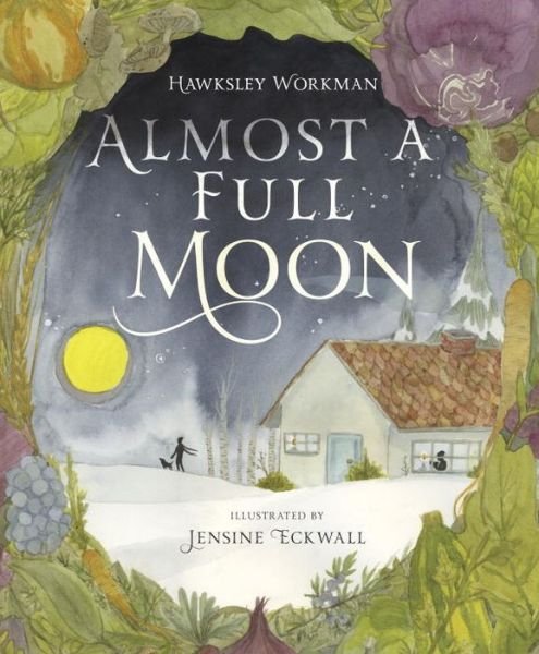 Almost A Full Moon - Hawksley Workman - Boeken - Tundra Books - 9781770498716 - 6 september 2016