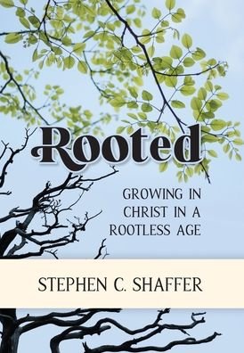 Cover for C Shaffer Stephen · Rooted (Hardcover bog) (2022)