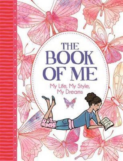 Cover for Ellen Bailey · The Book of Me: My Life, My Style, My Dreams - 'All About Me' Diary &amp; Journal Series (Paperback Book) (2017)