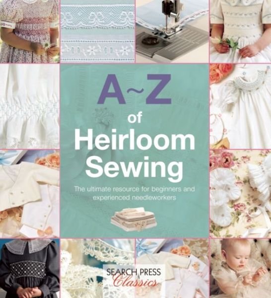 Cover for Country Bumpkin · A-Z of Heirloom Sewing: The Ultimate Resource for Beginners and Experienced Needleworkers - A-Z of Needlecraft (Paperback Bog) (2015)