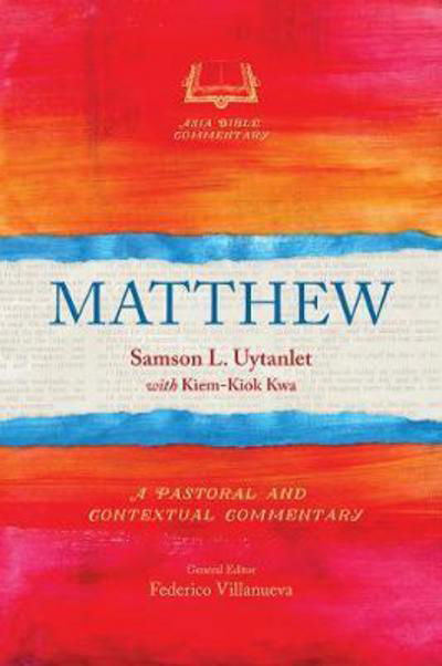 Cover for Samson L Uytanlet · Matthew: A Pastoral and Contextual Commentary - Asia Bible Commentary Series (Paperback Book) (2017)