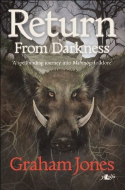 Return from Darkness - Graham Jones - Books - Y Lolfa - 9781784613716 - February 28, 2017