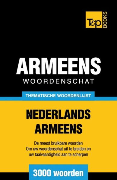 Cover for Andrey Taranov · Thematische woordenschat Nederlands-Armeens - 3000 woorden - Dutch Collection (Paperback Book) (2015)