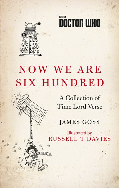 Cover for James Goss · Doctor Who: Now We Are Six Hundred: A Collection of Time Lord Verse (Hardcover Book) (2017)