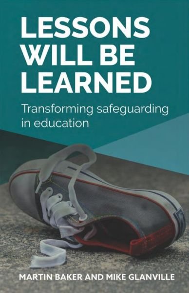 Cover for Martin Baker · Lessons Will Be Learned: Transforming safeguarding in education (Paperback Book) (2021)