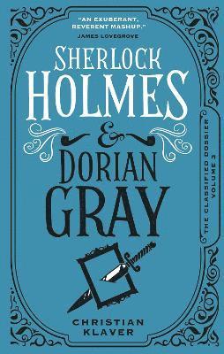 The Classified Dossier - Sherlock Holmes and Dorian Gray - Christian Klaver - Książki - Titan Books Ltd - 9781789098716 - 12 marca 2024