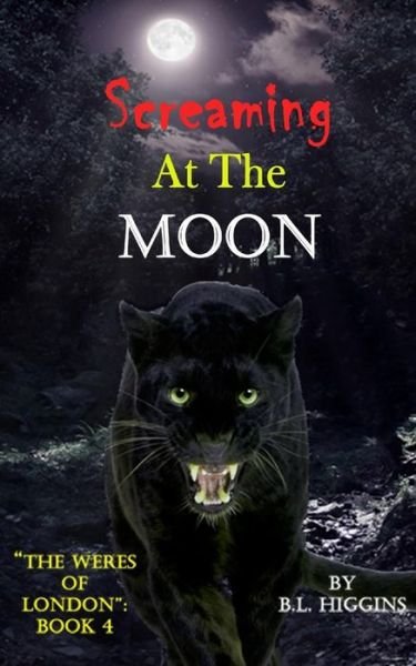 Cover for B L Higgins · Screaming at the Moon (Paperback Bog) (2019)