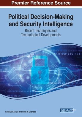 Cover for Luisa Dall'Acqua · Political Decision-Making and Security Intelligence: Recent Techniques and Technological Developments (Paperback Book) (2020)