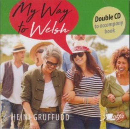 Cover for Y Lolfa · My Way to Welsh - Double CD to Accompany Book (Audiobook (CD)) [Bilingual edition]