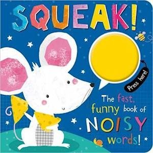 Squeak! - Rosie Greening - Kirjat - Make Believe Ideas - 9781803372716 - maanantai 1. elokuuta 2022