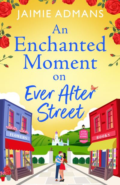 Cover for Jaimie Admans · An Enchanted Moment on Ever After Street: A gorgeously romantic, uplifting series from Jaimie Admans - The Ever After Street Series (Paperback Book) (2024)