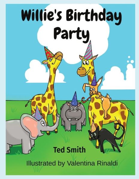 Ted Smith · Willie's Birthday Party: Willie the Hippopotamus and Friends (Paperback Book) (2020)