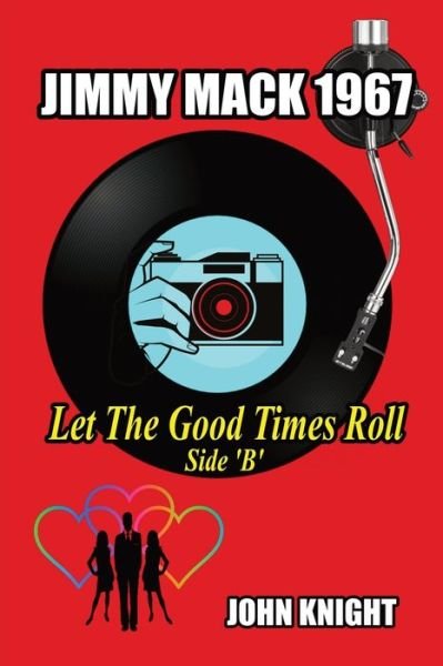 Cover for John Knight · Jimmy Mack 1967 - Let The Good Times Roll (Side B) (Paperback Book) (2024)