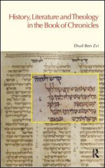 Cover for Ehud Ben Zvi · History, Literature and Theology in the Book of Chronicles - BibleWorld (Paperback Book) (2006)