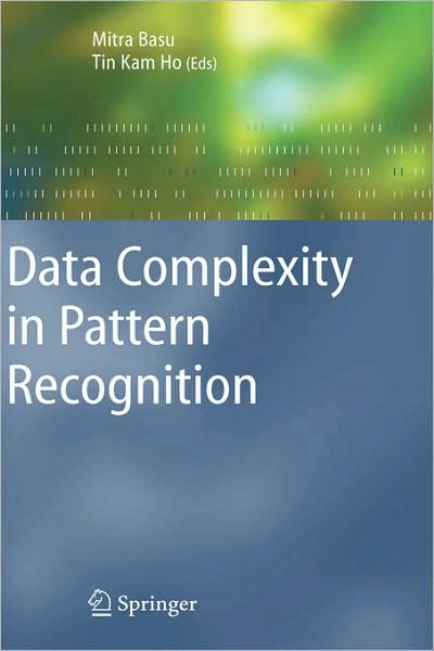 Cover for Mitra Basu · Data Complexity in Pattern Recognition - Advanced Information and Knowledge Processing (Hardcover Book) [2006 edition] (2006)