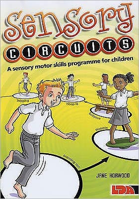 Cover for Jane Horwood · Sensory Circuits: A Sensory Motor Skills Programme for Children (Paperback Book) (2009)