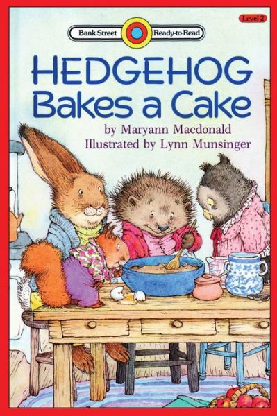 Cover for Maryann MacDonald · Hedgehog Bakes a Cake: Level 2 - Bank Street Ready-To-Read (Paperback Book) (2020)