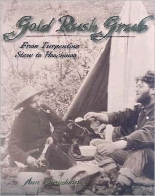 Cover for Ann Chandonnet · Gold Rush Grub: From Turpentine Stew to Hoochinoo (Hardcover Book) (2005)