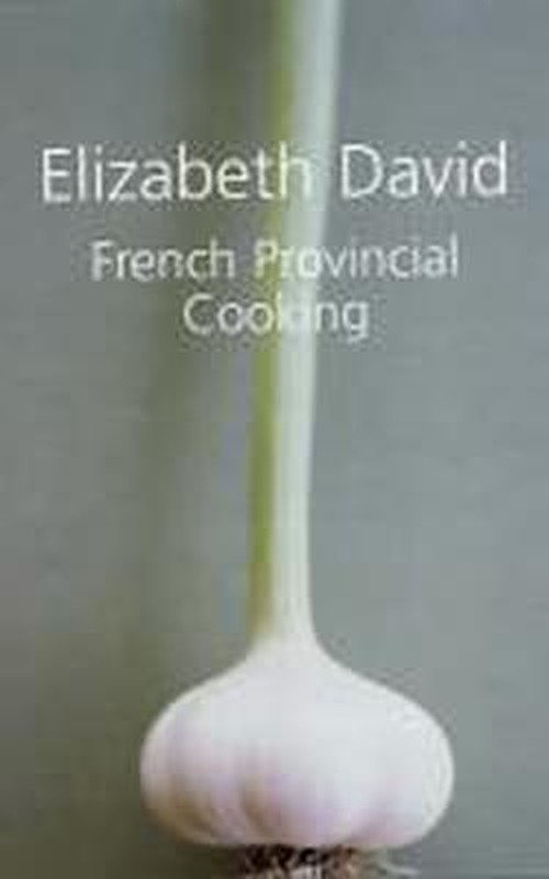 Cover for Elizabeth David · French Provincial Cooking (Gebundenes Buch) [New edition] (2007)
