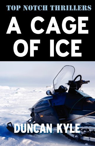 Cover for Duncan Kyle · A Cage of Ice (Top Notch Thrillers) (Paperback Book) (2012)