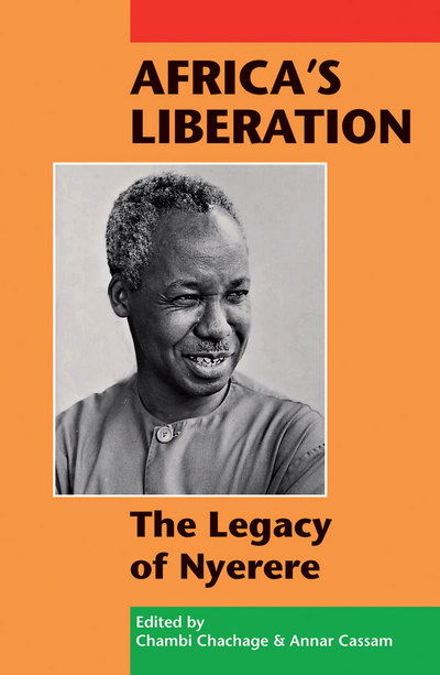 Africa's Liberation: the Legacy of Nyerere - Chambi Chachage - Books - Pambazuka Press - 9781906387716 - May 27, 2010