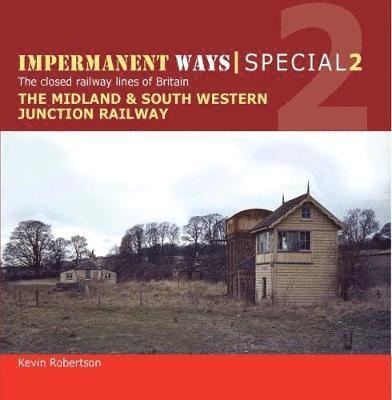 Cover for Kevin Robertson · Impermanent Ways Special (Midland &amp; South Western Junction Railway) (Paperback Book) (2017)