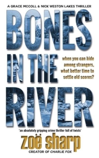 Cover for Zoe Sharp · Bones In The River - (CSI Grace McColl &amp; Detective Nick Weston Lakes Trilogy Book 2) (Hardcover Book) (2020)