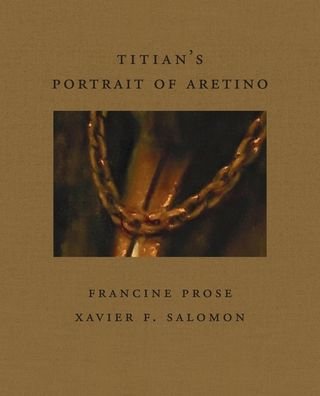 Cover for Francine Prose · Titian's Pietro Aretino (Frick Diptych) (Innbunden bok) (2021)