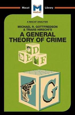 Cover for William Jenkins · An Analysis of Michael R. Gottfredson and Travish Hirschi's A General Theory of Crime - The Macat Library (Paperback Book) (2017)