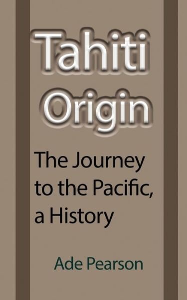 Cover for Ade Pearson · Tahiti Origin (Pocketbok) (2017)