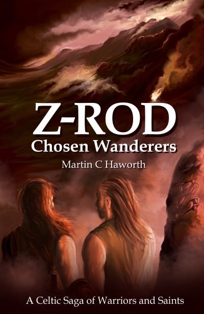 Cover for Martin C Haworth · Z Rod Chosen Wanderers: A Celtic Saga of Warriors and Saints - Z-Rod (Paperback Book) (2021)