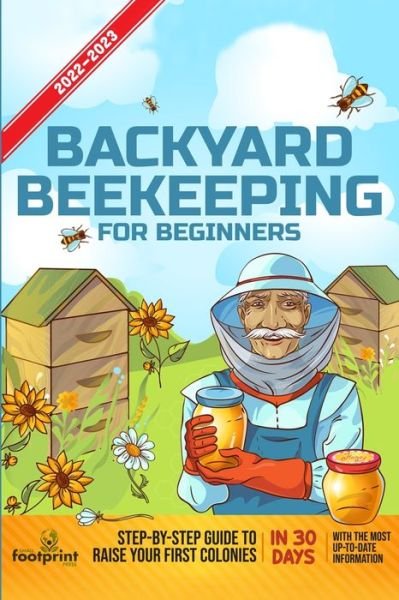 Cover for Small Footprint Press · Backyard Beekeeping For Beginners 2022-2023 (Pocketbok) (2021)