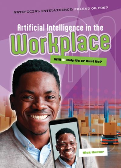 Cover for Nick Hunter · Artificial Intelligence in the Workplace: Will AI Help Us or Hurt Us? - Artificial Intelligence: Friend or Foe? (Pocketbok) (2025)