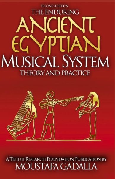 Cover for Moustafa Gadalla · The Enduring Ancient Egyptian Musical System (Paperback Book) (2017)