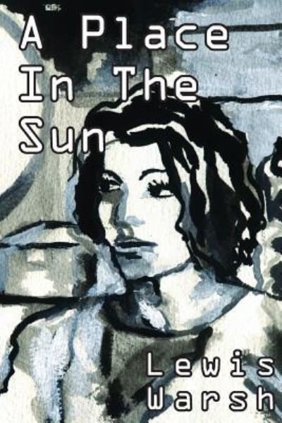 Cover for Lewis Warsh · A Place in the Sun (Taschenbuch) (2010)