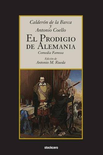 Cover for Pedro Calderon de la Barca · El prodigio de Alemania (Paperback Book) [Spanish edition] (2014)