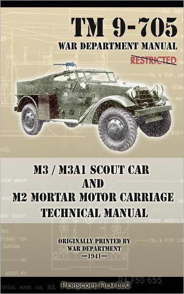 M3 / M3A1 Scout Car and M2 Mortar Motor Carriage Technical Manual - War Department - Books - Periscope Film, LLC - 9781937684716 - July 10, 2012