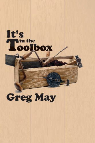It's in the Toolbox - Greg May - Livros - Energion Publications - 9781938434716 - 30 de junho de 2013