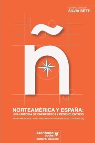 Norteamerica y Espana - Silvia Betti - Kirjat - Escribana Books - 9781940075716 - keskiviikko 3. huhtikuuta 2019