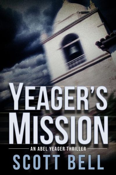 Cover for Scott Bell · Yeager's Mission (Paperback Book) (2016)