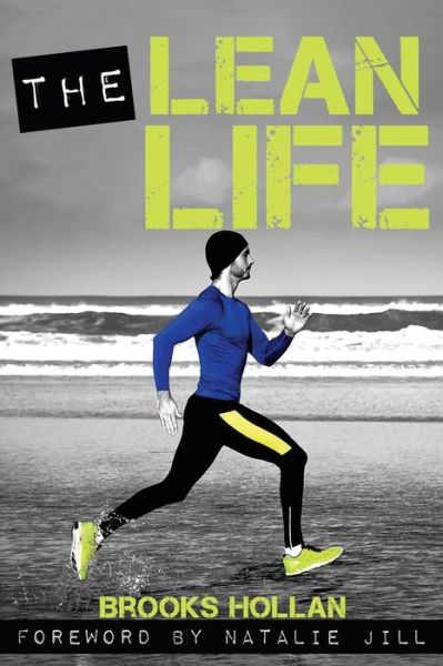 Cover for Brooks Hollan · The Lean Life: a Story to Give You the Motivation and Tools Needed for Lasting Fat Loss and Lifelong Health (Paperback Book) (2014)