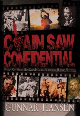 Chainsaw Confidential - Gunnar Hansen - Books - AM Ink Publishing - 9781943201716 - August 18, 2023