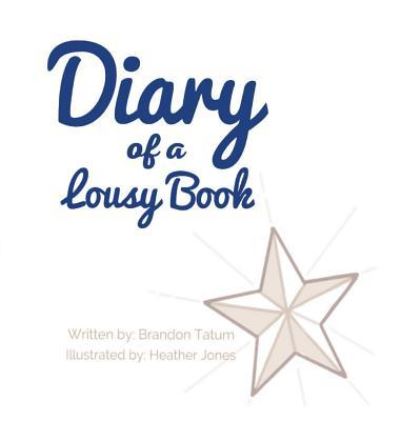 Cover for Brandon Tatum · Diary of a Lousy Book (Hardcover Book) (2018)