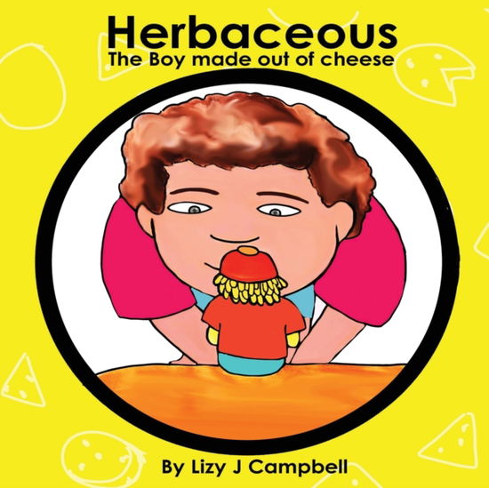 Cover for Lizy J Campbell · Herbaceous the Boy Made of Cheese (Paperback Book) (2019)