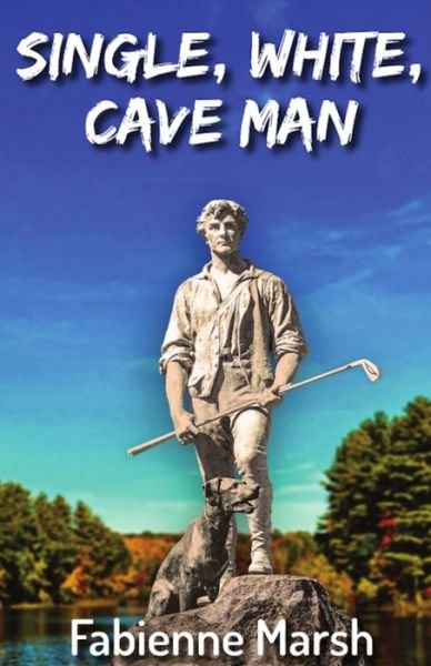 Cover for Fabienne Marsh · Single, White Cave Man (Pocketbok) (2021)