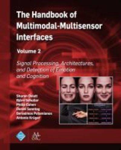 Cover for The Handbook of Multimodal-Multisensor Interfaces, Volume 2: Signal Processing, Architectures, and Detection of Emotion and Cognition (Hardcover Book) (2018)
