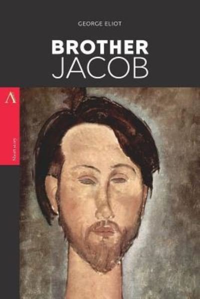 Brother Jacob - George Eliot - Books - Createspace Independent Publishing Platf - 9781974016716 - July 28, 2017