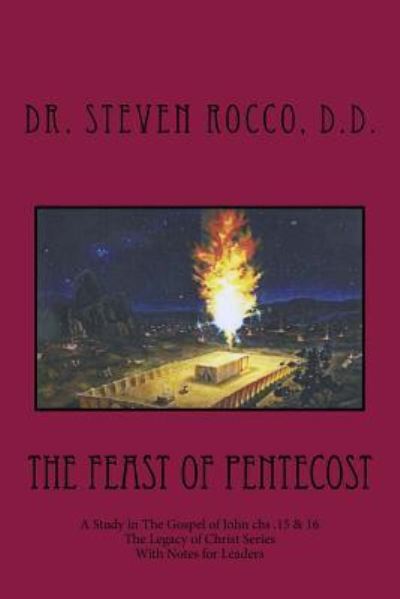 The Feast of Pentecost - Dr Steve Rocco D D - Książki - Createspace Independent Publishing Platf - 9781978401716 - 17 lutego 2018