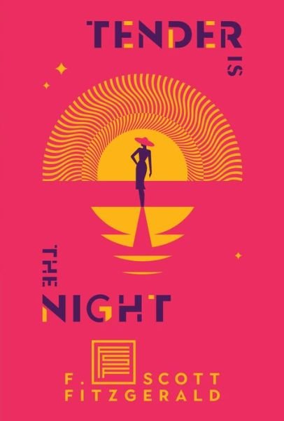 Cover for F. Scott Fitzgerald · Tender Is the Night: A Novel (Innbunden bok) (2020)