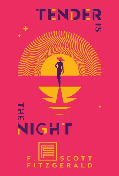 Cover for F. Scott Fitzgerald · Tender Is the Night: A Novel (Innbunden bok) (2020)